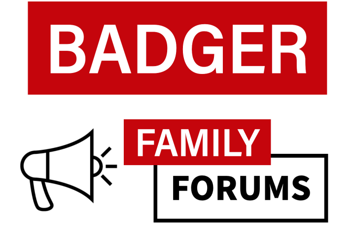The words Badger Family Forum written inside red and white boxes next to a graphic of a bullhorn.